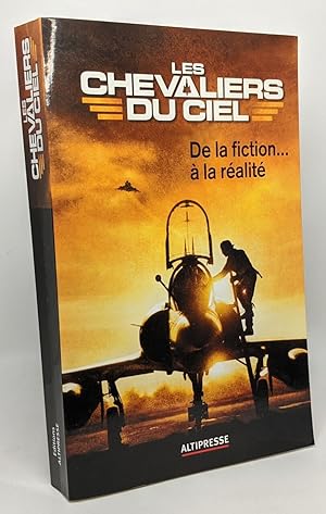 Seller image for Les chevaliers du ciel : De la fiction  la ralit for sale by crealivres