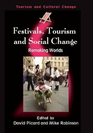 Immagine del venditore per Festivals, Tourism And Social Change : Remaking Worlds venduto da GreatBookPrices