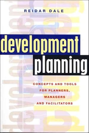 Seller image for Development Planning : Concepts And Tools For Planners, Managers And Facilitators for sale by GreatBookPrices