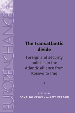 Imagen del vendedor de Transatlantic Divide : Foreign and Security Policies in the Atlantic Alliance from Kosovo to Iraq a la venta por GreatBookPrices