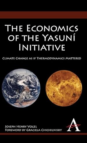 Seller image for Economics of the Yasuni Initiative : Climate Change As If Thermodynamics Mattered for sale by GreatBookPrices