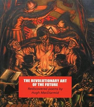 Bild des Verkufers fr Revolutionary Art of the Future : Rediscovered Poems zum Verkauf von GreatBookPrices