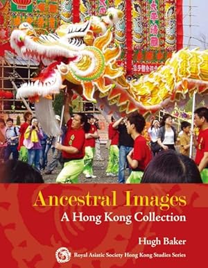 Seller image for Ancestral Images : A Hong Kong Collection for sale by GreatBookPrices