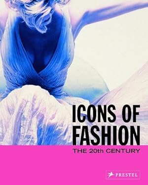 Icons of Fashion. The 20th Century