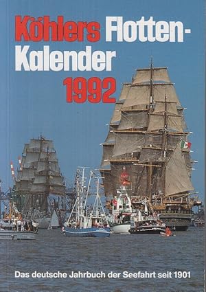 Köhlers Flottenkalender 1992. Das deutsche Jahrbuch der Seefahrt seit 1901.