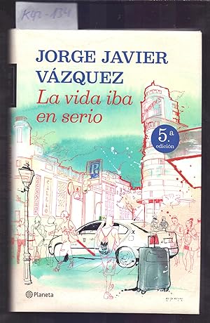 Seller image for LA VIDA IBA EN SERIO for sale by Libreria 7 Soles