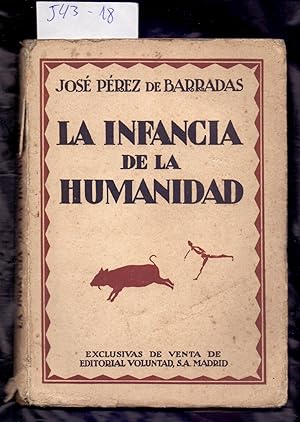 Seller image for LA INFANCIA DE LA HUMANIDAD, MANUAL DE DIVULGACION DE PREHISTORIA for sale by Libreria 7 Soles