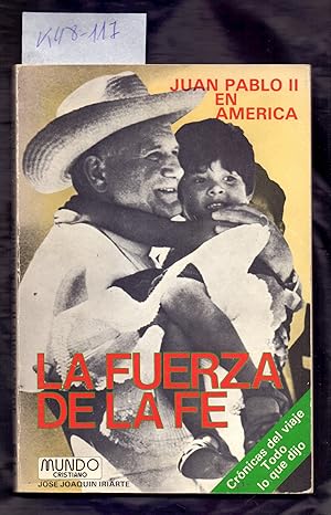 Bild des Verkufers fr JUAN PALO II EN AMERICA (MEXICO, SANTO DOMINGO) - LA FUERZA DE LA FE - CRONICAS DEL VIAJE TODO LO QUE DIJO zum Verkauf von Libreria 7 Soles