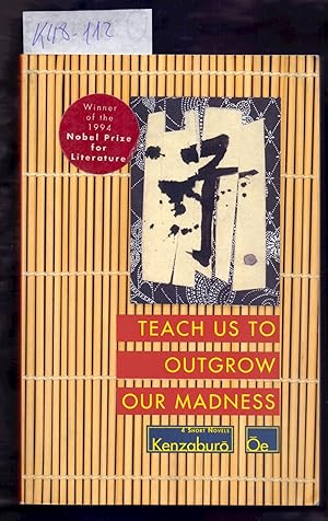 Seller image for TEACH US TO OUTGROW OUR MADNESS for sale by Libreria 7 Soles
