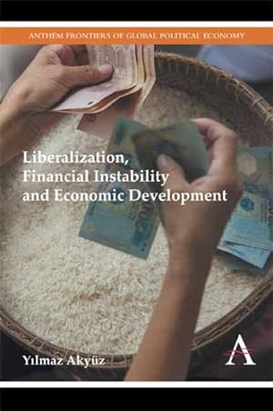 Imagen del vendedor de Liberalization, Financial Instability and Economic Development a la venta por GreatBookPrices