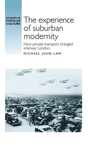 Seller image for Experience of Suburban Modernity : How Private Transport Changed Interwar London for sale by GreatBookPrices