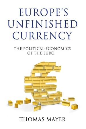 Immagine del venditore per Europe's Unfinished Currency : The Political Economics of the Euro venduto da GreatBookPrices