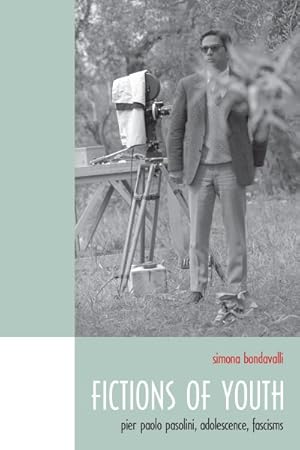 Image du vendeur pour Fictions of Youth : Pier Paolo Pasolini, Adolescence, Fascisms mis en vente par GreatBookPrices