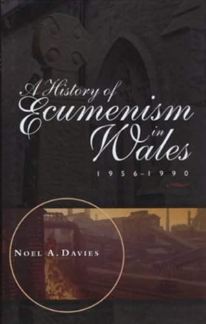 Seller image for History of Ecumenism in Wales 1956-1990 for sale by GreatBookPrices