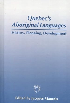 Bild des Verkufers fr Quebec's Aboriginal Languages : History, Planning and Development zum Verkauf von GreatBookPrices