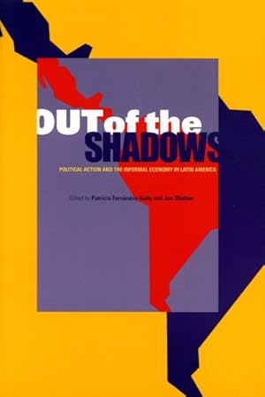 Seller image for Out of the Shadows : Political Action And the Informal Economy in Latin America for sale by GreatBookPrices