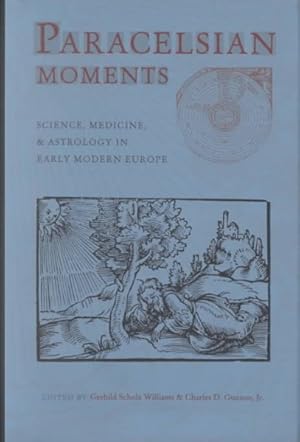 Image du vendeur pour Parcelsian Moments : Science, Medicine, and Astrology in Early Modern Europe mis en vente par GreatBookPrices