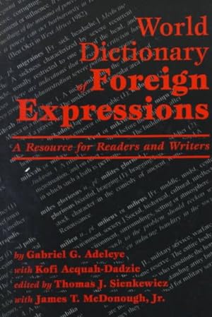 Imagen del vendedor de World Dictionary of Foreign Expressions : A Resource for Readers and Writers a la venta por GreatBookPrices