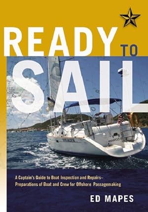 Seller image for Ready to Sail : A Captain's Guide to Boat Inspection and Repairs?Preparations of Boat and Crew for Offshore Passagemaking for sale by GreatBookPrices
