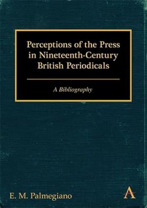 Seller image for Perceptions of the Press in Nineteenth-Century British Periodicals : Anthem Global Media and Communication Studies for sale by GreatBookPrices