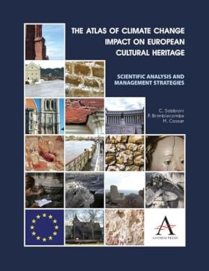 Bild des Verkufers fr Atlas of Climate Change Impact on European Cultural Heritage : Scientific Analysis and Management Strategies zum Verkauf von GreatBookPrices