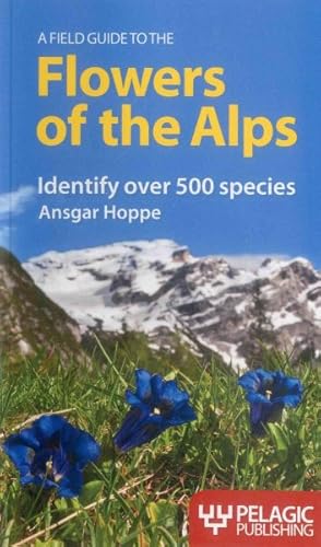 Bild des Verkufers fr Field Guide to the Flowers of the Alps zum Verkauf von GreatBookPrices