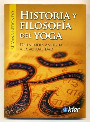 Seller image for HISTORIA Y FILOSOFIA DEL YOGA. DE LA INDIA ANTIGUA A LA ACTUALIDAD for sale by Ducable Libros