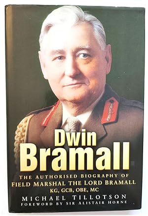 Bild des Verkufers fr Dwin Bramall: The Authorised Biography of Field Marshal The Lord Bramall, KG, GCB, OBE, MC zum Verkauf von PsychoBabel & Skoob Books