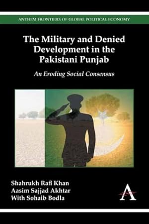 Bild des Verkufers fr Military and Denied Development in the Pakistani Punjab : An Eroding Social Consensus zum Verkauf von GreatBookPrices