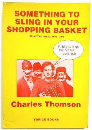 Something to Sling in Your Shopping Basket: Selected Poems 1975-1990