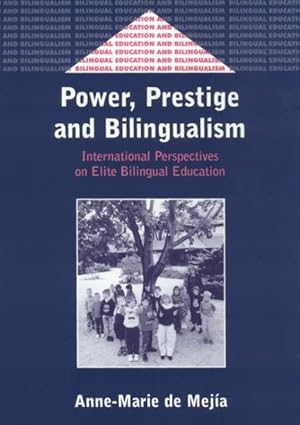 Seller image for Power, Prestige, and Bilingualism : International Perspectives on Elite Bilingual Education for sale by GreatBookPrices