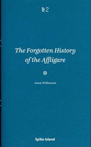 Bild des Verkufers fr Forgotten History of the Affligare : Aaron Williamson zum Verkauf von GreatBookPrices