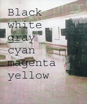 Seller image for Black White Gray Cyan Magenta Yellow for sale by GreatBookPrices