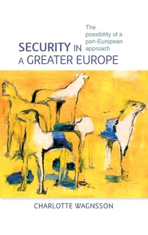 Seller image for Security in a Greater Europe : The Possibility of a Pan-European Approach for sale by GreatBookPrices