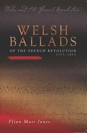 Immagine del venditore per Welsh Ballads of the French Revolution : 1793-1815 venduto da GreatBookPrices
