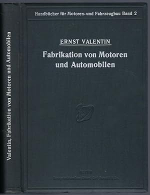 Fabrikation von Motoren und Automobilen. Mit 530 Abbildungen (= Handbücher für Motoren- und Fahrz...