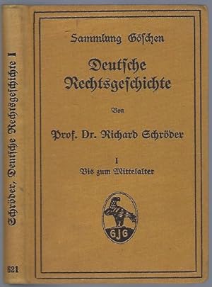 Deutsche Rechtsgeschichte. Band I: Bis zum Mittelalter (= Sammlung Göschen Nr. 621)