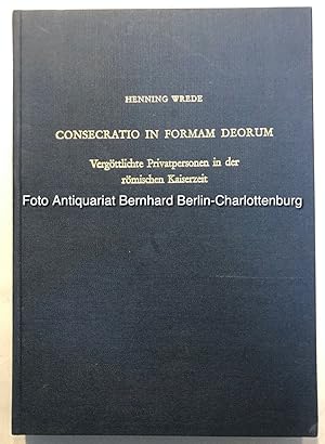 Image du vendeur pour Consecratio in formam deorum. Vergttlichte Privatpersonen in der rmischen Kaiserzeit mis en vente par Antiquariat Bernhard