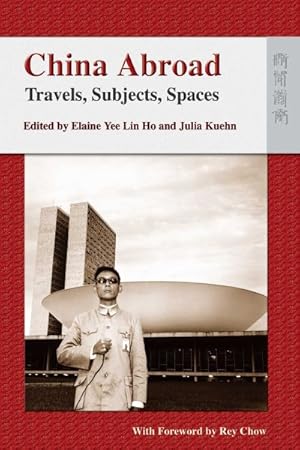 Bild des Verkufers fr China Abroad : Travels, Subjects, Spaces zum Verkauf von GreatBookPrices