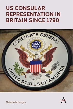 Immagine del venditore per Us Consular Representation in Britain Since 1790 venduto da GreatBookPrices