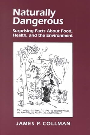 Immagine del venditore per Naturally Dangerous : Surprising Facts About Food, Health, and the Environment venduto da GreatBookPrices