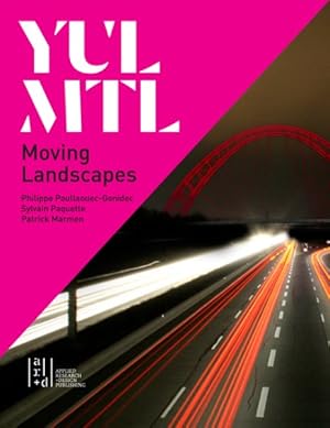 Image du vendeur pour YUL MTL : Moving Landscapes mis en vente par GreatBookPrices