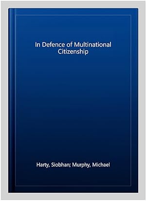 Bild des Verkufers fr In Defence of Multinational Citizenship zum Verkauf von GreatBookPrices