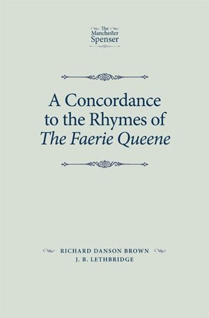 Image du vendeur pour Concordance to the Rhymes of The Faerie Queene : With Two Studies of Spenser's Rhymes mis en vente par GreatBookPrices