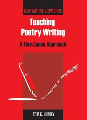 Seller image for Teaching Poetry Writing : A Five-Canon Approach for sale by GreatBookPrices