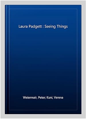 Seller image for Laura Padgett : Seeing Things for sale by GreatBookPrices