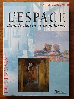 L espace dans le dessin et la peinture 1995 - LACOMME Daniel - Techniques Procédés Perspective Di...