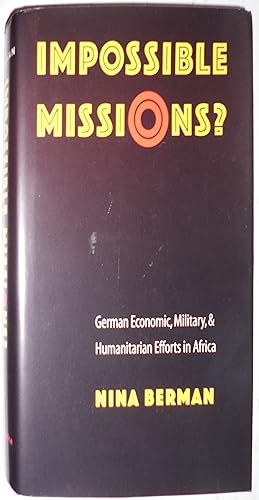 Seller image for Impossible Missions?: German Economic, Military, and Humanitarian Efforts in Africa (Texts and Contexts) for sale by Hanselled Books