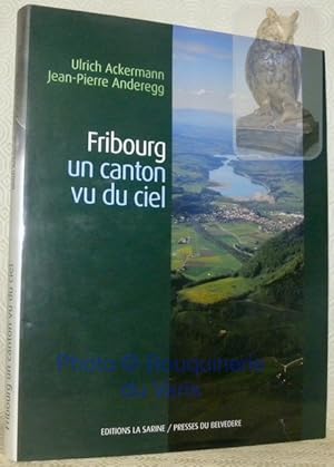 Imagen del vendedor de Fribourg, un canton vu du ciel. a la venta por Bouquinerie du Varis