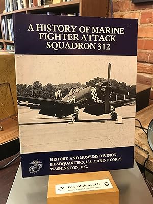Bild des Verkufers fr A History of Marine Fighter Attack Squadron 312 zum Verkauf von Ed's Editions LLC, ABAA